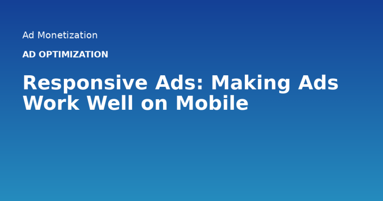 Responsive Ads: Making Ads Work Well on Mobile