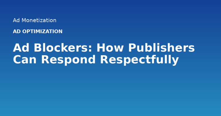 Ad Blockers: How Publishers Can Respond Respectfully