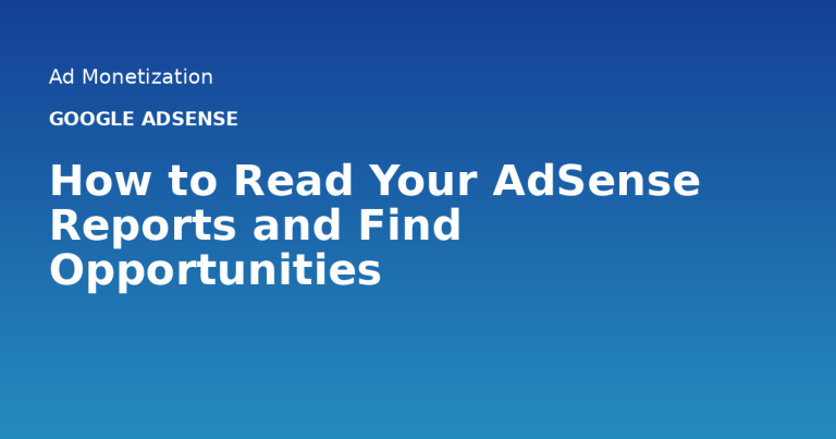 How to Read Your AdSense Reports and Find Opportunities
