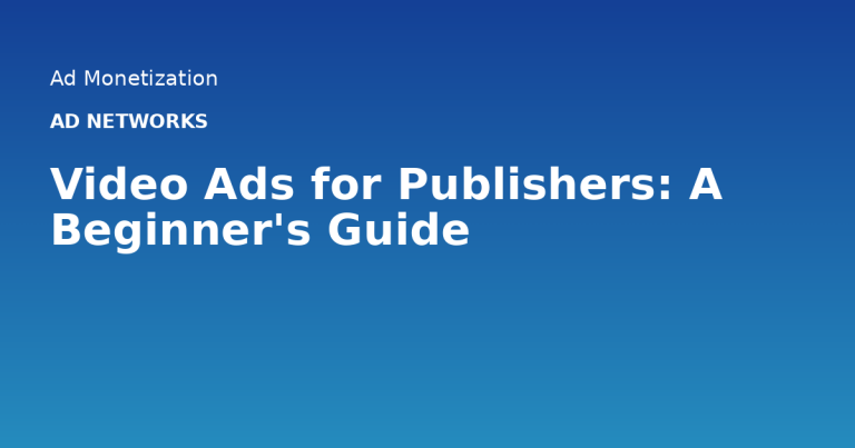 Video Ads for Publishers: A Beginner's Guide